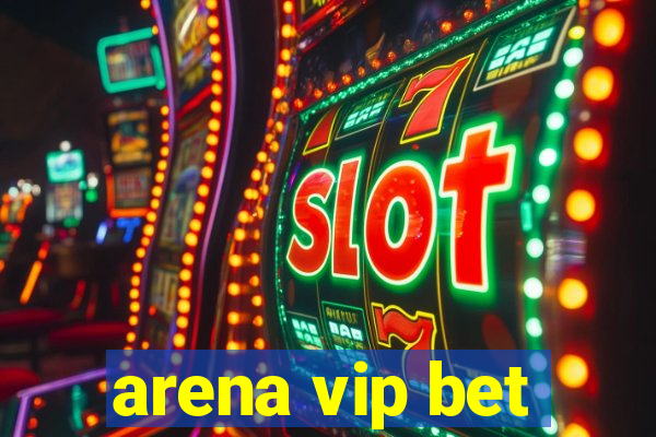 arena vip bet